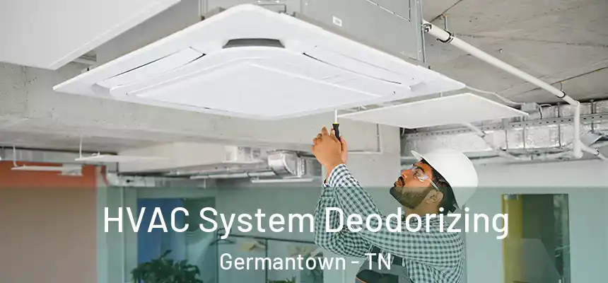  HVAC System Deodorizing Germantown - TN